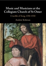 Music and Musicians at the Collegiate Church of St Omer Crucible of Song, 13501550 Paperback