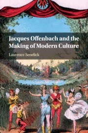 Jacques Offenbach and the Making of Modern Culture  Paperback