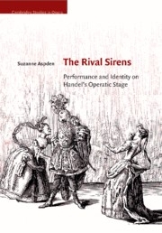 The Rival Sirens Performance and Identity on Handel's Operatic Stage Paperback
