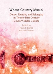 Whose Country Music? Genre, Identity, and Belonging in Twenty-First-Century Country Music Culture Hardback