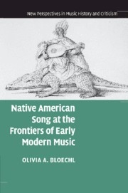 Native American Song at the Frontiers of Early Modern Music  Paperback