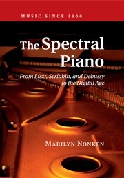The Spectral Piano From Liszt, Scriabin, and Debussy to the Digital Age Paperback
