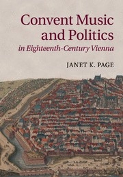 Convent Music and Politics in Eighteenth-Century Vienna  Paperback