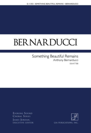 Something Beautiful Remains Gemischter Chor mit Ensemble Chorpartitur