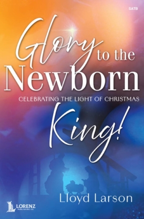 Glory to the Newborn King! Gemischter Chor mit Begleitung Buch
