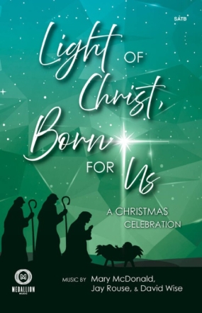 Light of Christ, Born for Us Gemischter Chor mit Begleitung Buch und CD