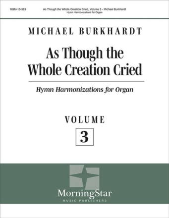 As Though the Whole Creation Cried, Volume 3 Orgel Buch