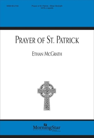 Prayer of St. Patrick Gemischter Chor A cappella Chorpartitur