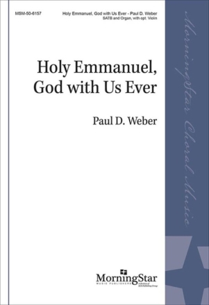 Holy Emmanuel, God with Us Ever Gemischter Chor mit Klavier/Orgel Chorpartitur