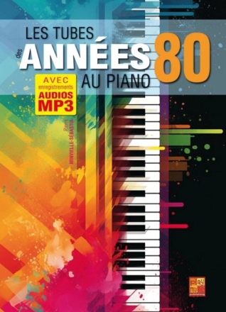 Les tubes des annes 80 au piano Klavier Buch und Online-Audio