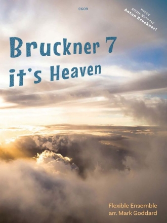 Bruckner Seven, Its Heaven Flexible Ensemble