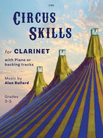Circus Skills for Clarinet & Piano Clarinet and Piano