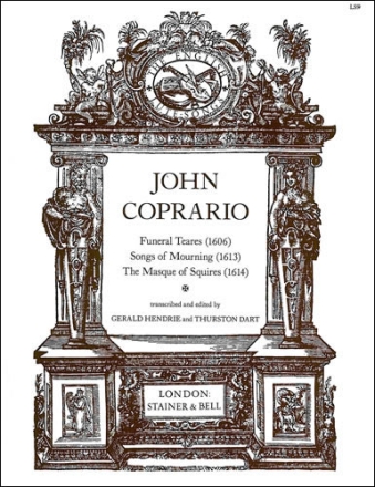 Funeral Tears (1606), Songs of Mourning (1613) and The Masque of Squires (1614) Voice & Piano