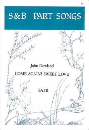 Come again! Sweet Love SATB