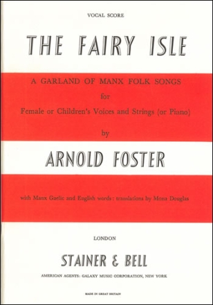 The Fairy Isle: A Garland of Manx Folksong. Vocal Score SSA & String Orchestra (or Piano)