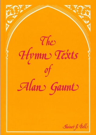 Hymn Texts of Alan Gaunt, The Hymns
