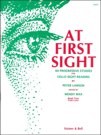 At First Sight. Book 2: 60 Progressive Pieces for Cello Sight-Reading, Grade 4 plus. Cello