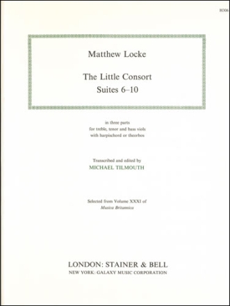 The Little Consort. Suites 6-10. For Treble, Tenor and Bass Viols with Harpsichord or Theorbos Viols, Harpsichord or Theorbos
