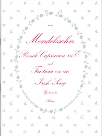 Fantasia on an Irish Song ('The Last Rose of Summer') Op. 15 with Rondo Capriccioso in E, Op. 14 Piano