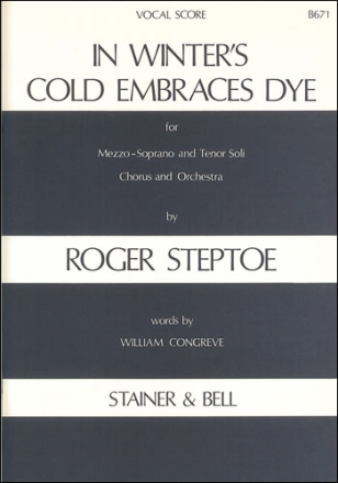 In Winter's Cold Embraces Dye. Vocal Score SATB, Mez Sop and T soli & orchestra