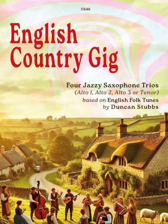 English Country Gig: Four Jazzy Saxophone Trios Saxophone Trio