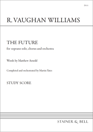 The Future. Study Score Soprano solo, chorus and orchestra