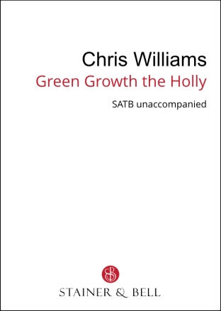 Green Growth the Holly (SATB) SATB