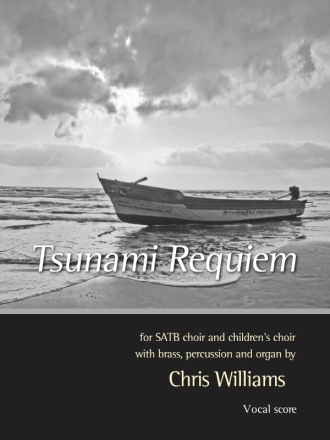Tsunami Requiem. Vsc SATB and Childrens Choir with Brass, Percussion and Organ