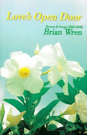 Love's Open Door. Hymns & Songs 2004-08 Hymns