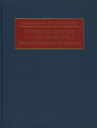Fifteenth-Century Liturgical Music: V Settings of the Sanctus & Agnus Dei Choral Score