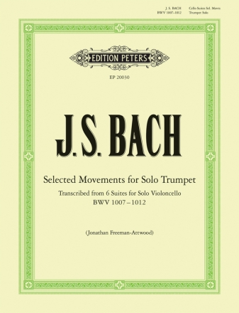 Selected Movements for Solo Trumpet transcribed from the Cello Suites Trumpet