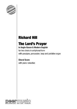 The Lord's Prayer (in Anglo-Saxon & Modern English) for 2 choirs in antiphonal form with panpipes, perc., harp and portative organ chorus score (with piano reduction)