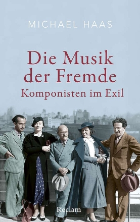 Die Musik der Fremde Komponisten im Exil Hardcover
