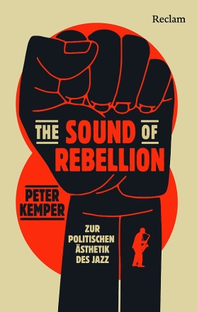 The Sound of Rebellion. Zur politischen sthetik des Jazz   Softcover