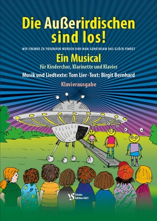 Die Au�erirdischen sind los! f�r Kinderchor, Klarinette und Klavier Partitur