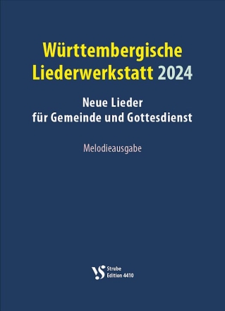 Wrttembergische Liederwerkstatt 2024 fr Gemeinde und Gottesdienst Melodieausgabe