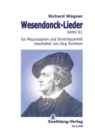 Wesendonck-Lieder WWV91 fr Mezzo-Sopran und Streichquartett Partitur und Stimmen