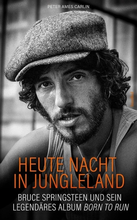 Heute Nacht in Jungleland Bruce Springsteen und sein legendres Album Born tu run Softcover