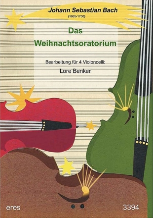 Das Weihnachtsoratorium fr 4 Violoncelli Partitur und Stimmen