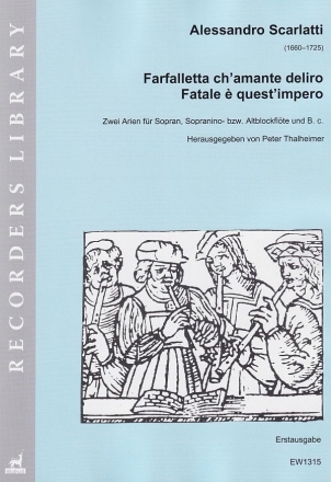 Farfalletta ch'amante deliro, Fatale  quest'impero (2 Arien) fr Sopran, Sopranino-/Altblockflte und B.c. Partitur und Stimmen