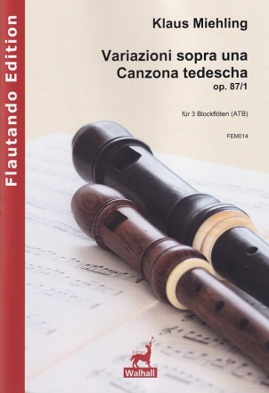 Variazioni sopra una Canzona tedescha op.87,1 fr 3 Blockflten (ATB) Partitur und Stimmen