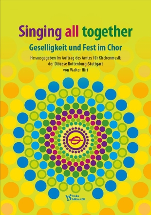Singing all together - Geselligkeit und Fest im Chor f�r gleiche und gem Stimmen mit und ohne Begleitung Partitur