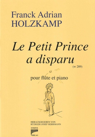 Le Petit Prince a disparu (Der kleine Prinz ist verschwunden) fr Flte und Klavier