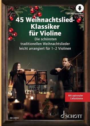 45 Weihnachtslied-Klassiker (+Online-Audio) fr ein bis zwei Violinen mit optionaler Cellostimme