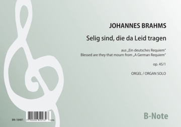 Selig sind, die da Leid tragen aus Ein deutsches Requiem op.45  fr Orgel solo