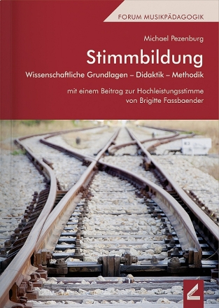 Stimmbildung Wissenschaftliche Grundlagen - Didaktik - Methodik Neuausgabe 2025