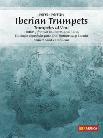 Iberian Trumpets Concert Band/Harmonie and Trumpet Solo Partitur + Stimmen