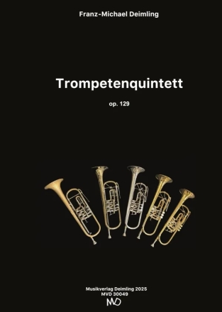 Trompetenquintett op.129 (2024) f�r 5 Trompeten Partitur und Stimmen