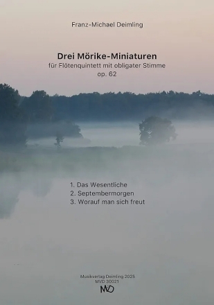 Drei Mrike-Miniaturen op.62 (2019) fr Fltenquintett mit obligater Stimme (Sopran) Partitur und Stimmen