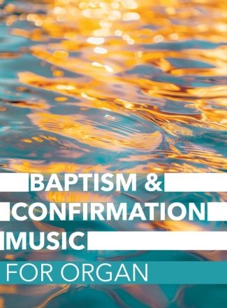 Baptism & Confirmation Music for Organ Orgel Buch